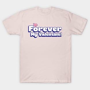 Forever my Valentine valentines day T-Shirt